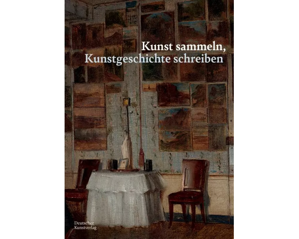 Kunst sammeln, Kunstgeschichte schreiben