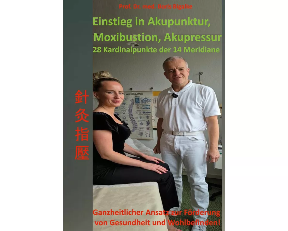 Einstieg in Akupunktur, Moxibustion, Akupressur