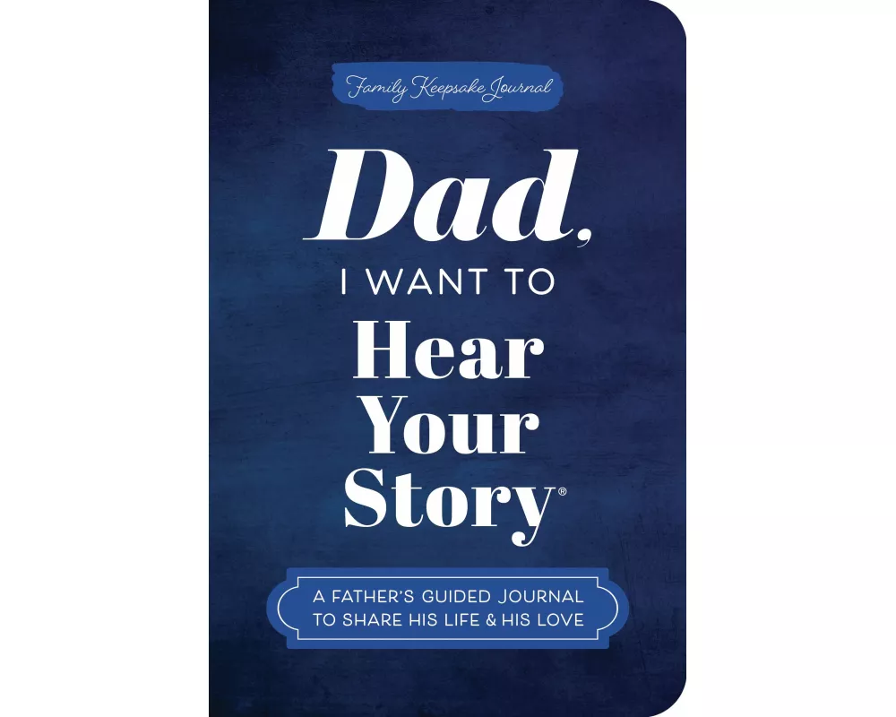 Dad, I Want to Hear Your Story (Expanded Edition)