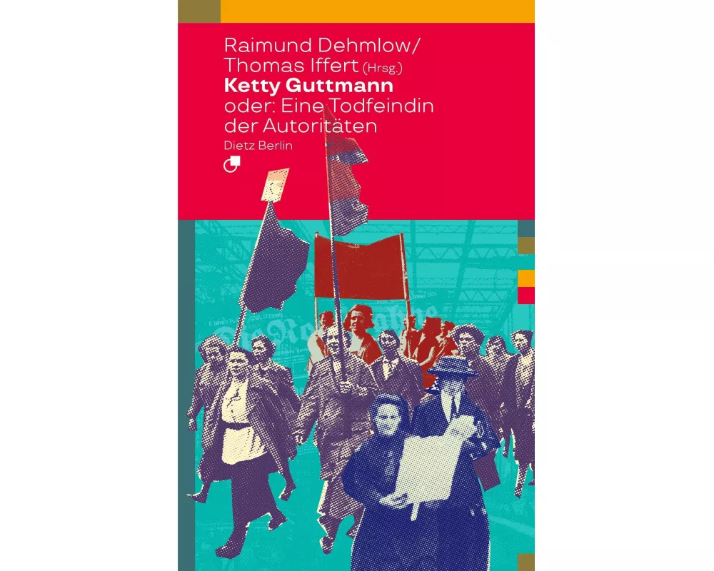 Ketty Guttmann oder: Eine Todfeindin der Autoritäten