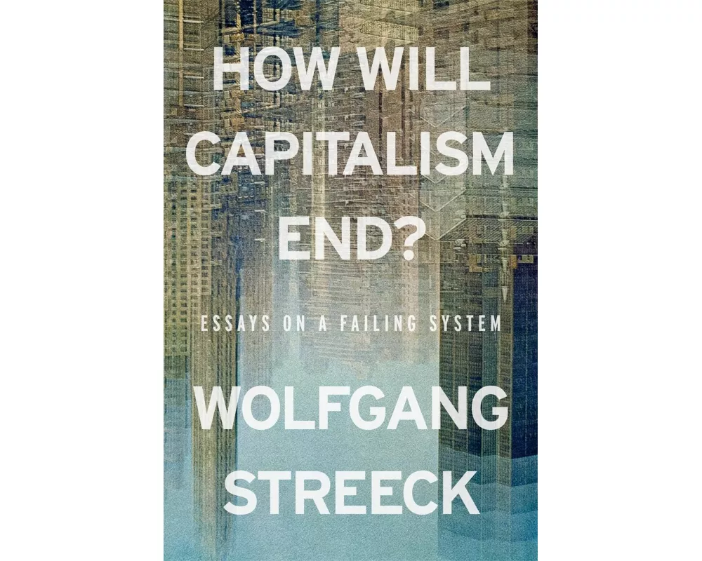 How Will Capitalism End?