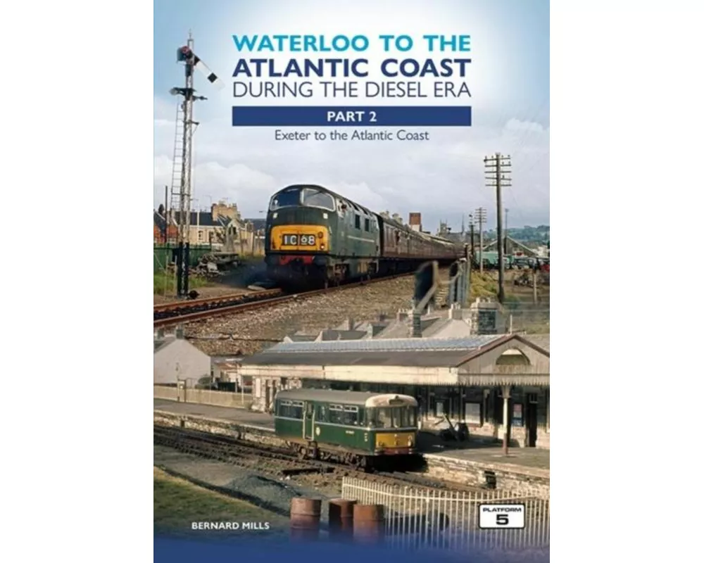 Waterloo to the Atlantic Coast During the Diesel Era Part 2