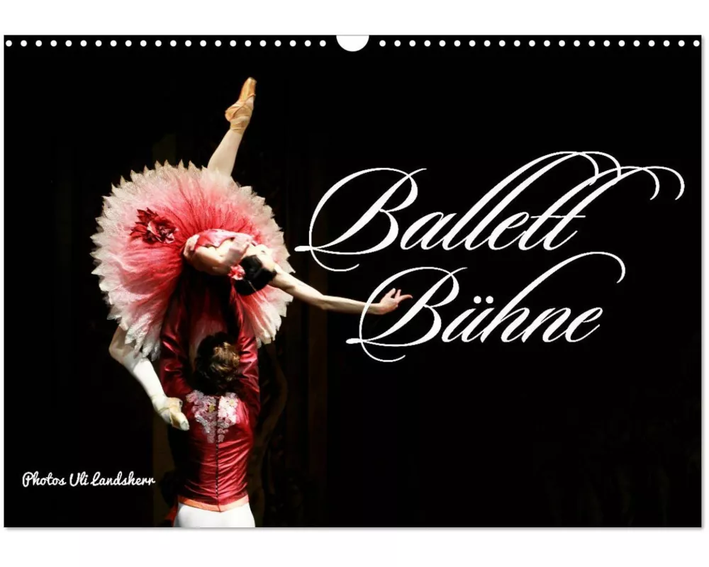 Ballett Bühne (Wandkalender 2025 DIN A3 quer), CALVENDO Monatskalender