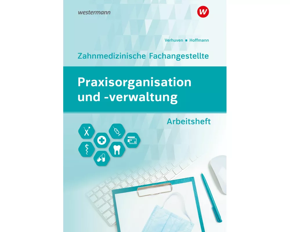 Praxisorganisation und -verwaltung für Zahnmedizinische Fachangestellte