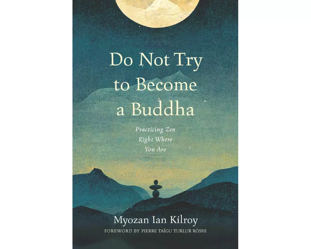 Do Not Try to Become a Buddha