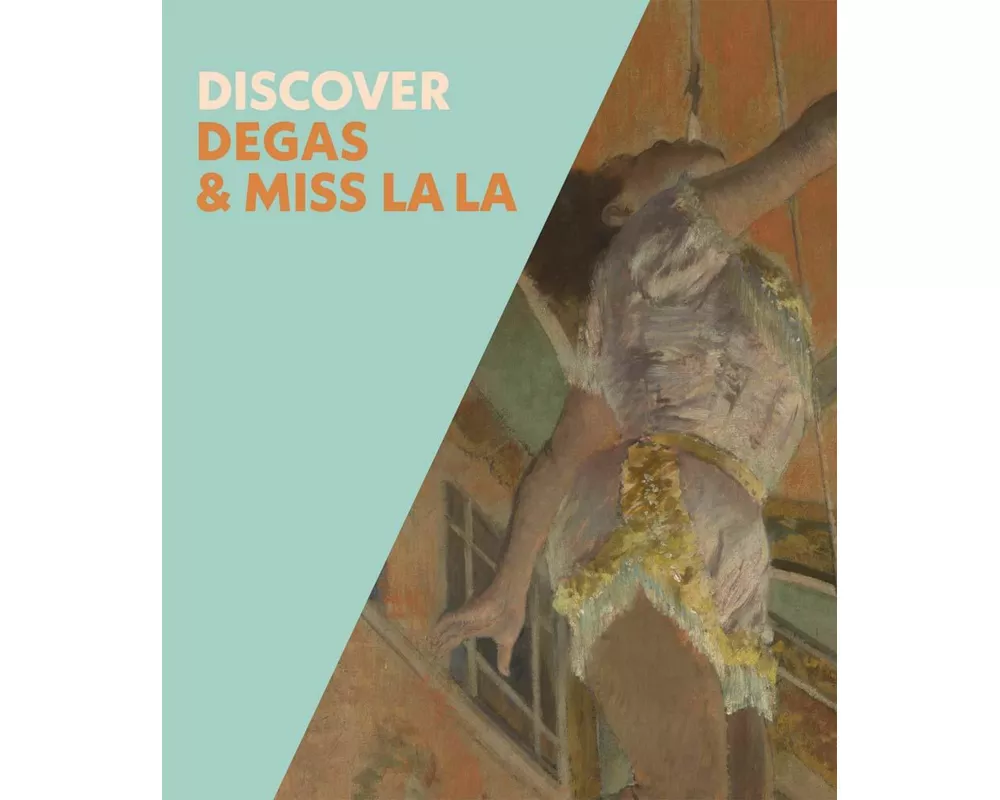 Discover Degas & Miss La La