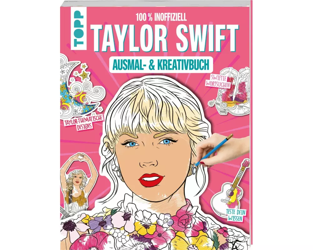 Das inoffizielle Taylor Swift Ausmal- und Kreativbuch