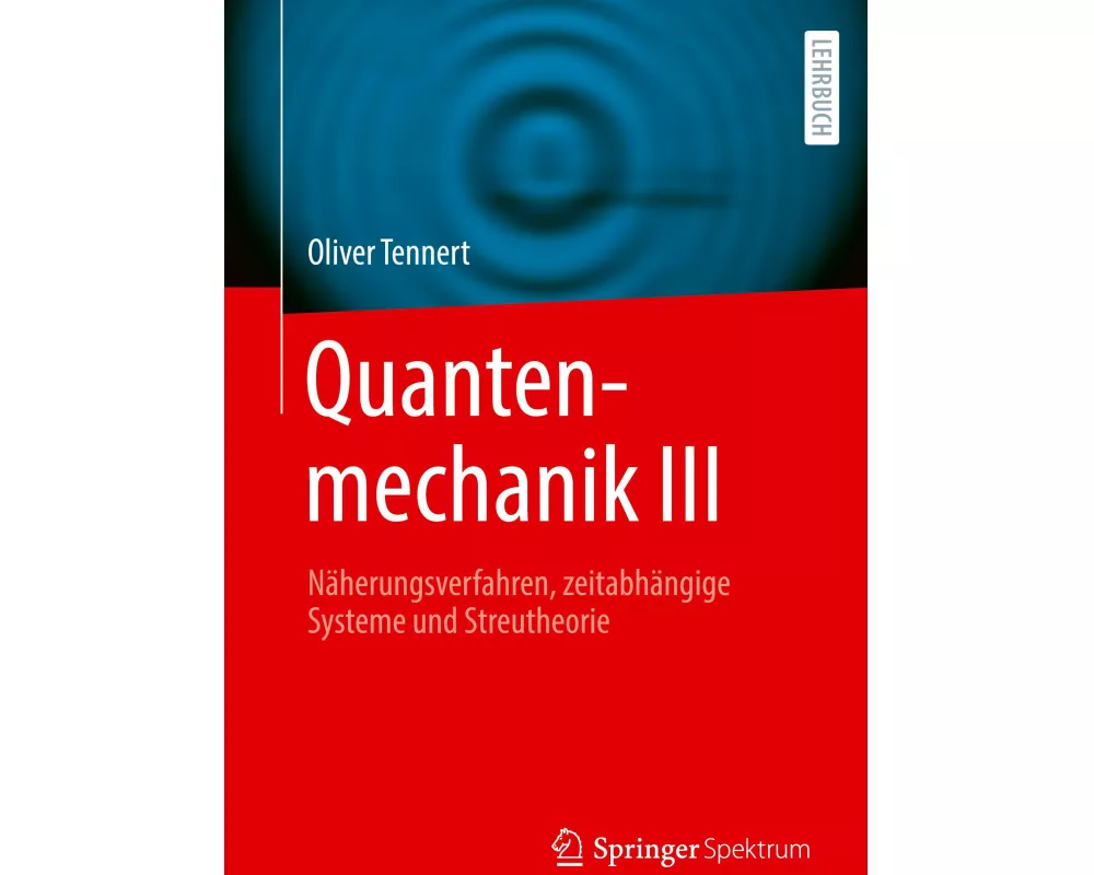 Quantenmechanik III