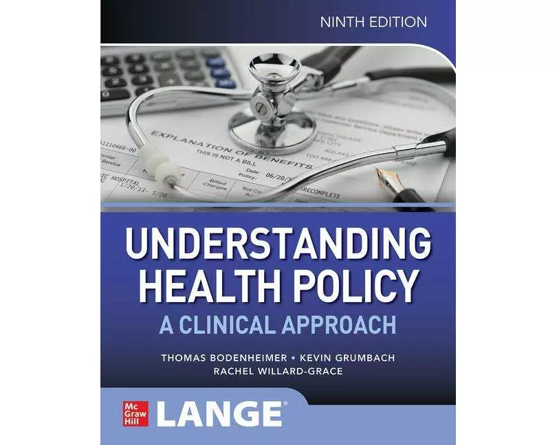 Understanding Health Policy: A Clinical Approach, Ninth Edition