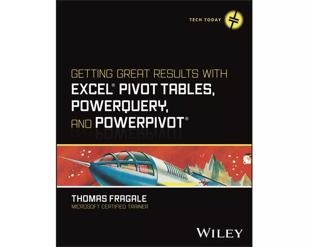 Getting Great Results with Excel Pivot Tables, Powerquery and Powerpivot