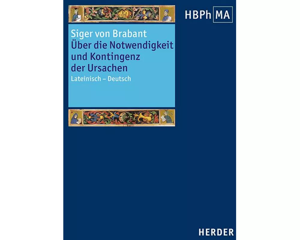 De necessitate et contingentia causarum. Über die Notwendigkeit und Kontingenz der Ursachen