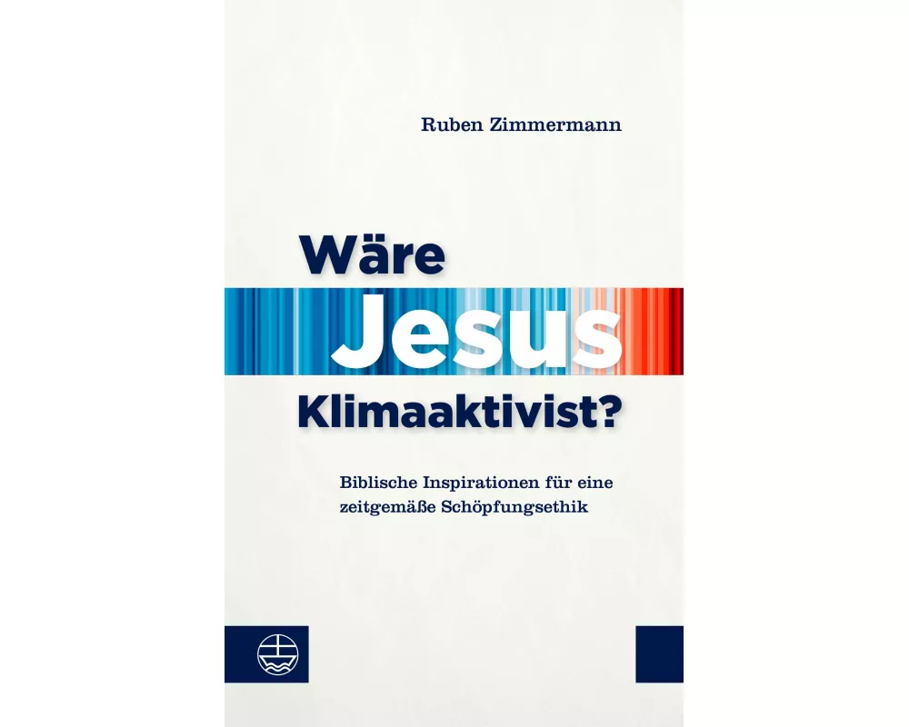 Wäre Jesus Klimaaktivist?