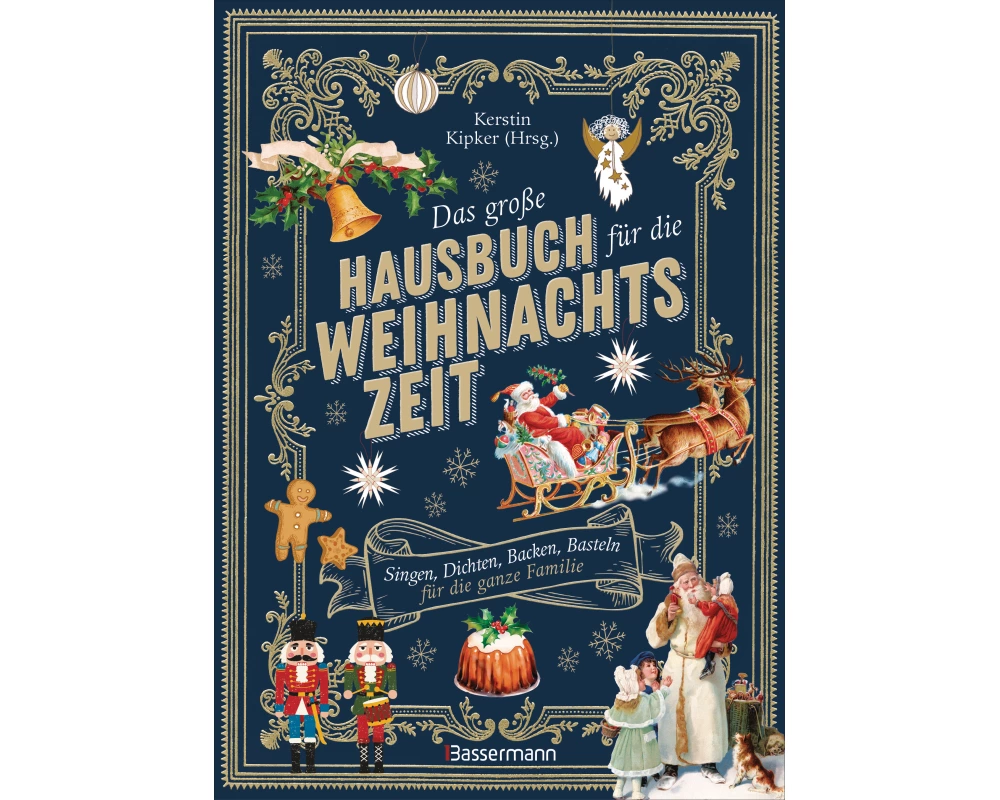 Das große Hausbuch für die Weihnachtszeit. Singen, Dichten, Backen, Basteln für die ganze Familie