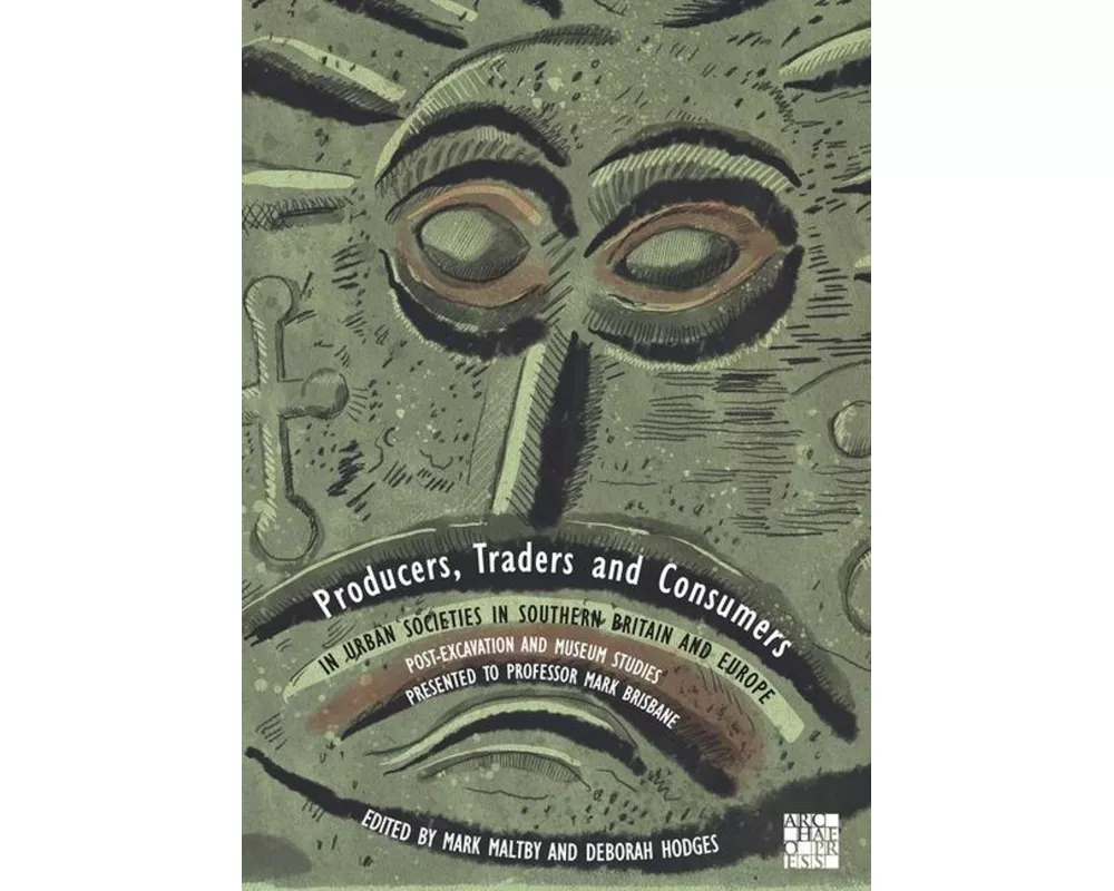 Producers, Traders and Consumers in Urban Societies in Southern Britain and Europe