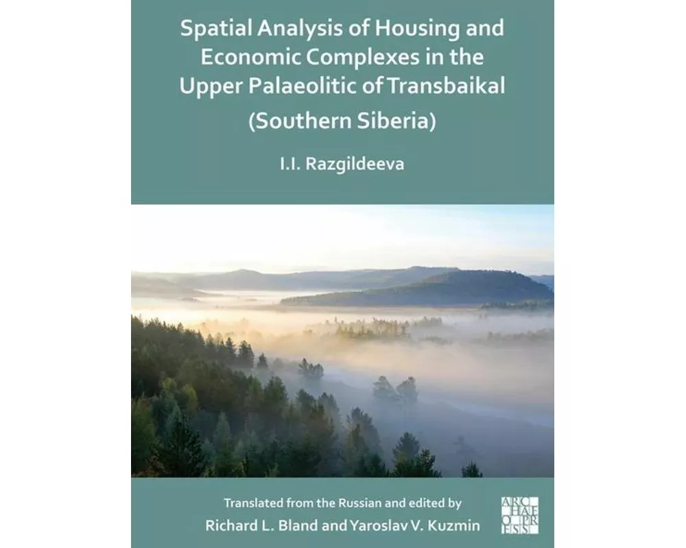 Spatial Analysis of Housing and Economic Complexes in the Upper Palaeolithic of Transbaikal (Southern Siberia)