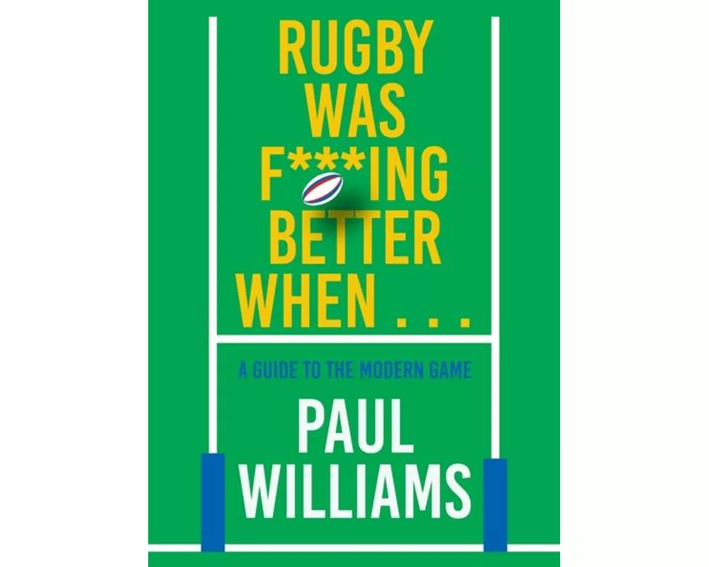 Rugby Was F***ing Better When...