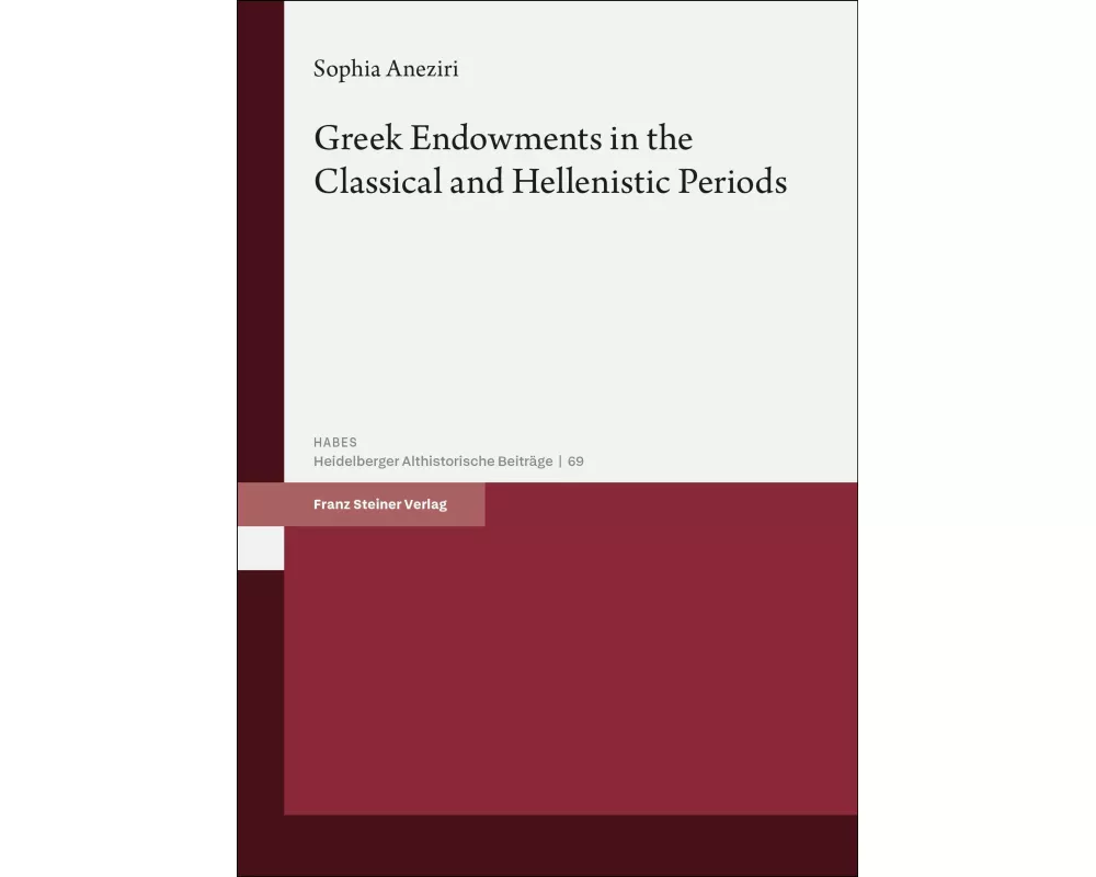 Greek Endowments in the Classical and Hellenistic Periods