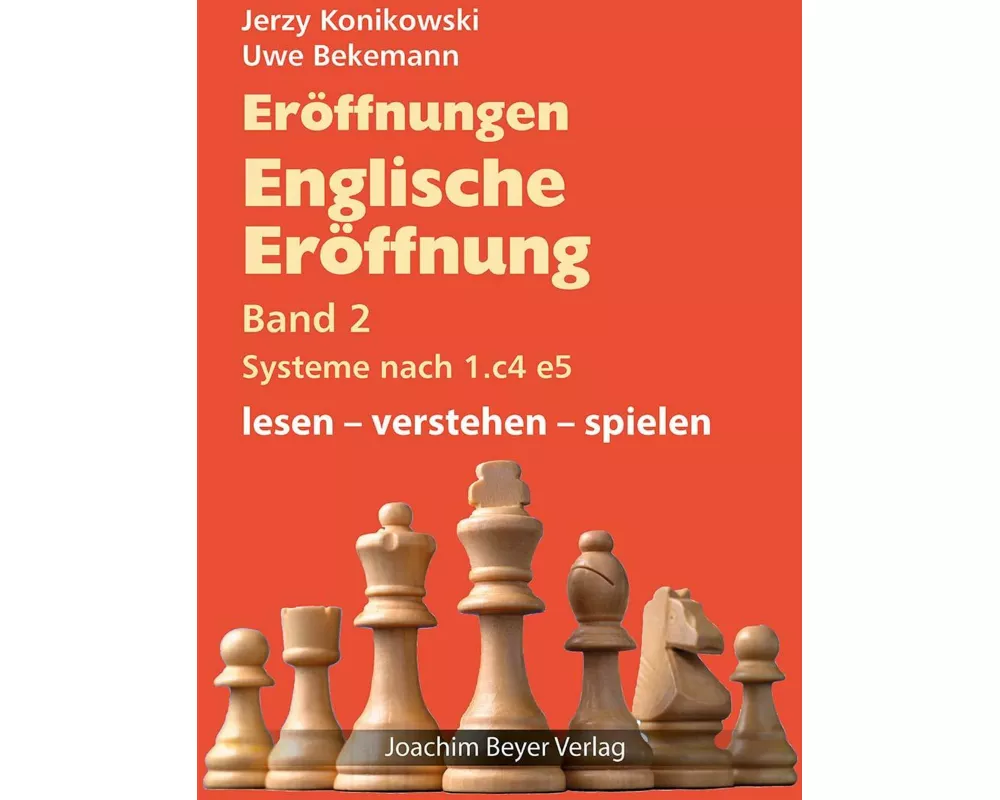 Eröffnungen - Englische Eröffnung Band 2 Systeme nach 1. c4 e5