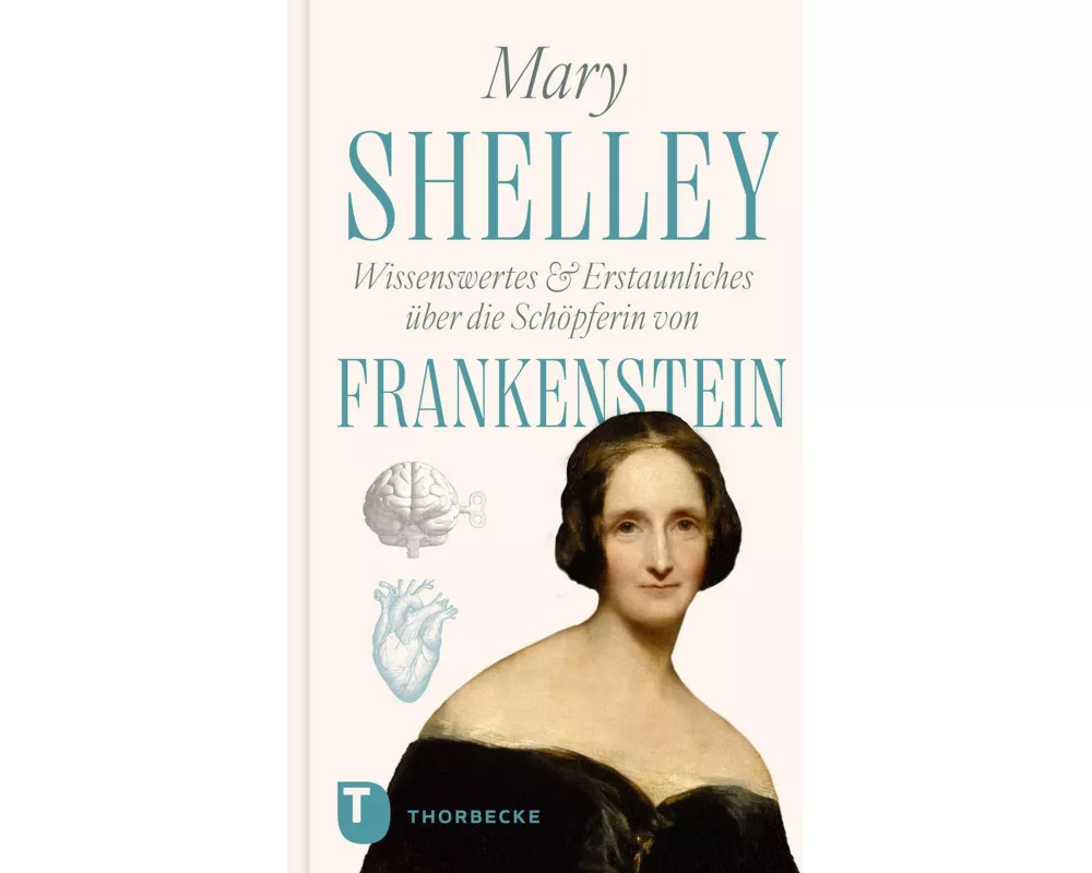 Mary Shelley – Wissenswertes & Erstaunliches über die Schöpferin von „Frankenstein“