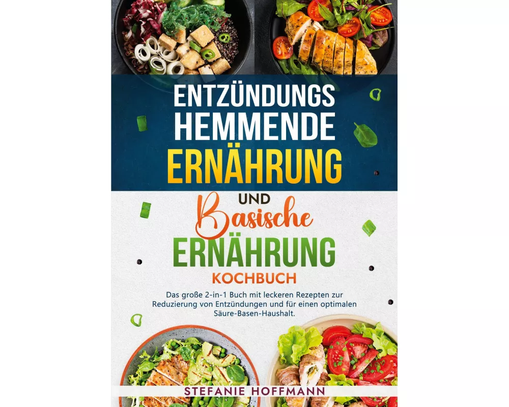 Entzündungshemmende Ernährung und Basische Ernährung Kochbuch