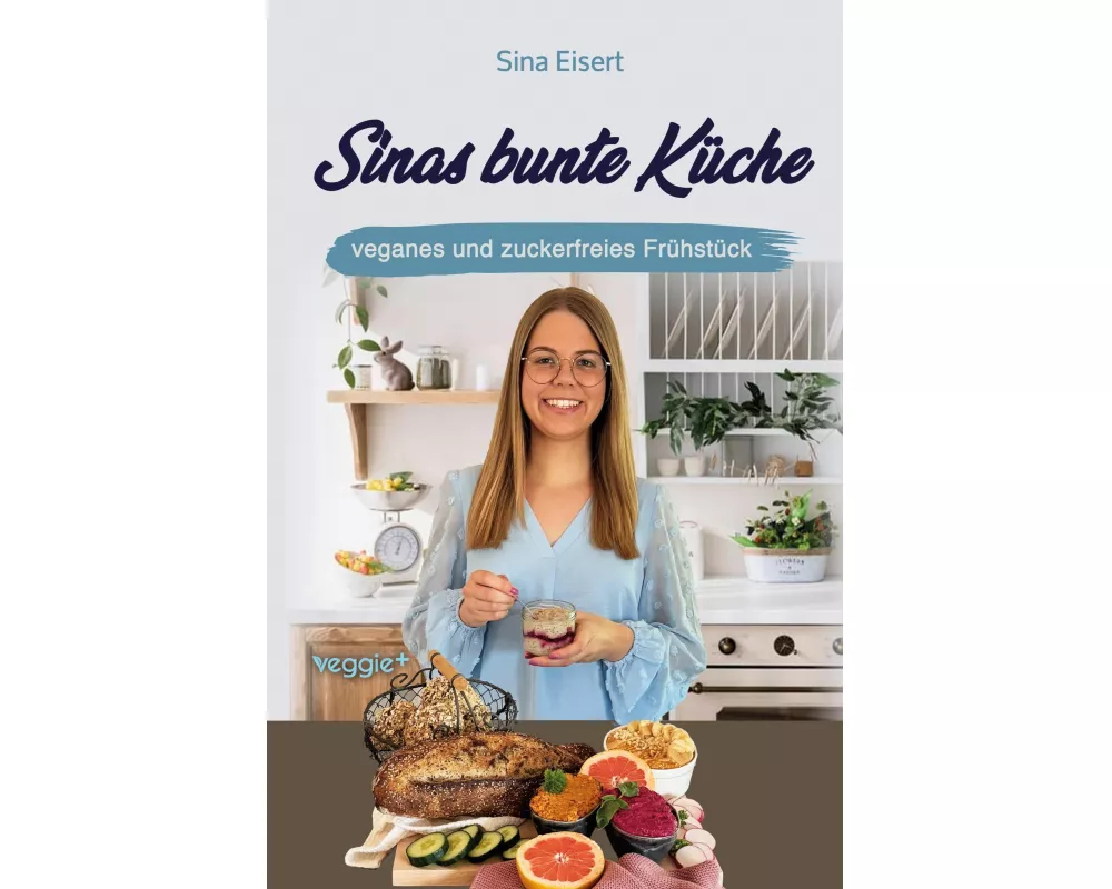 Sinas bunte Küche - veganes und zuckerfreies Frühstück