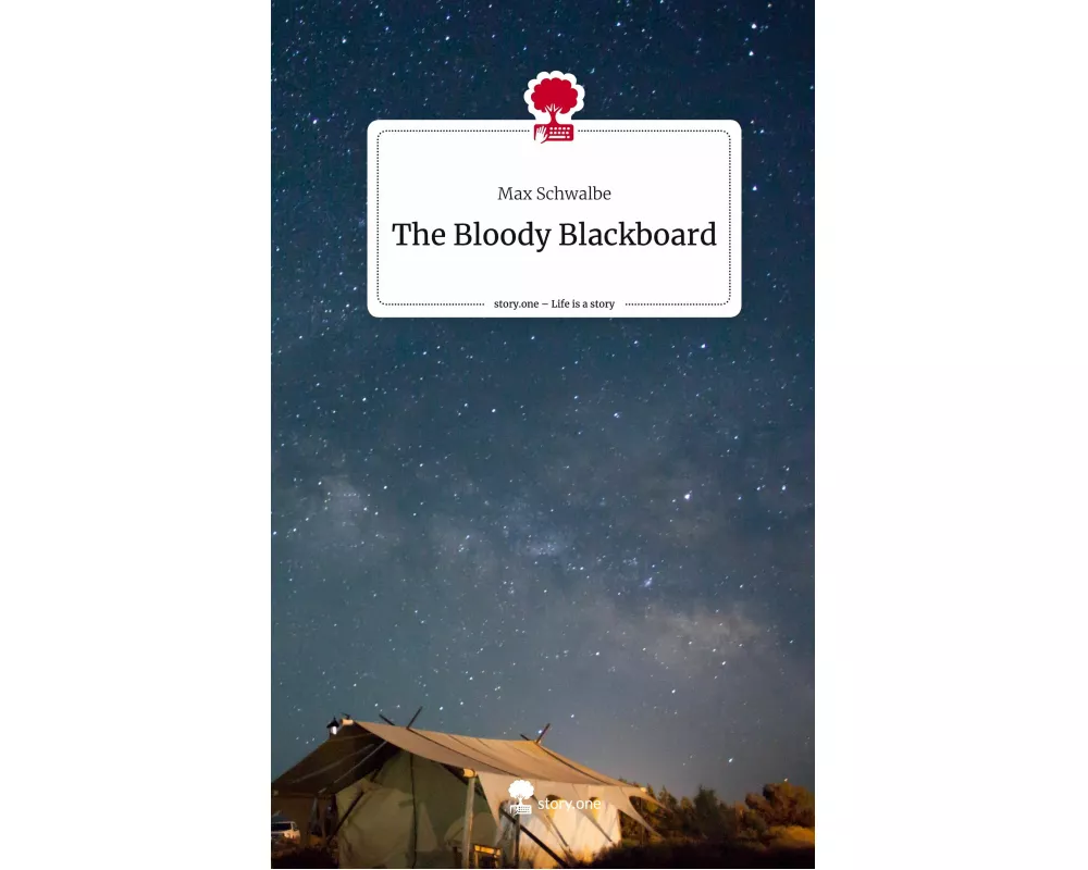 The Bloody Blackboard. Life is a Story - story.one