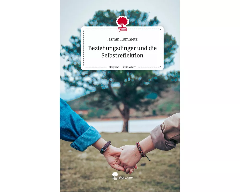 Beziehungsdinger und die Selbstreflektion. Life is a Story - story.one