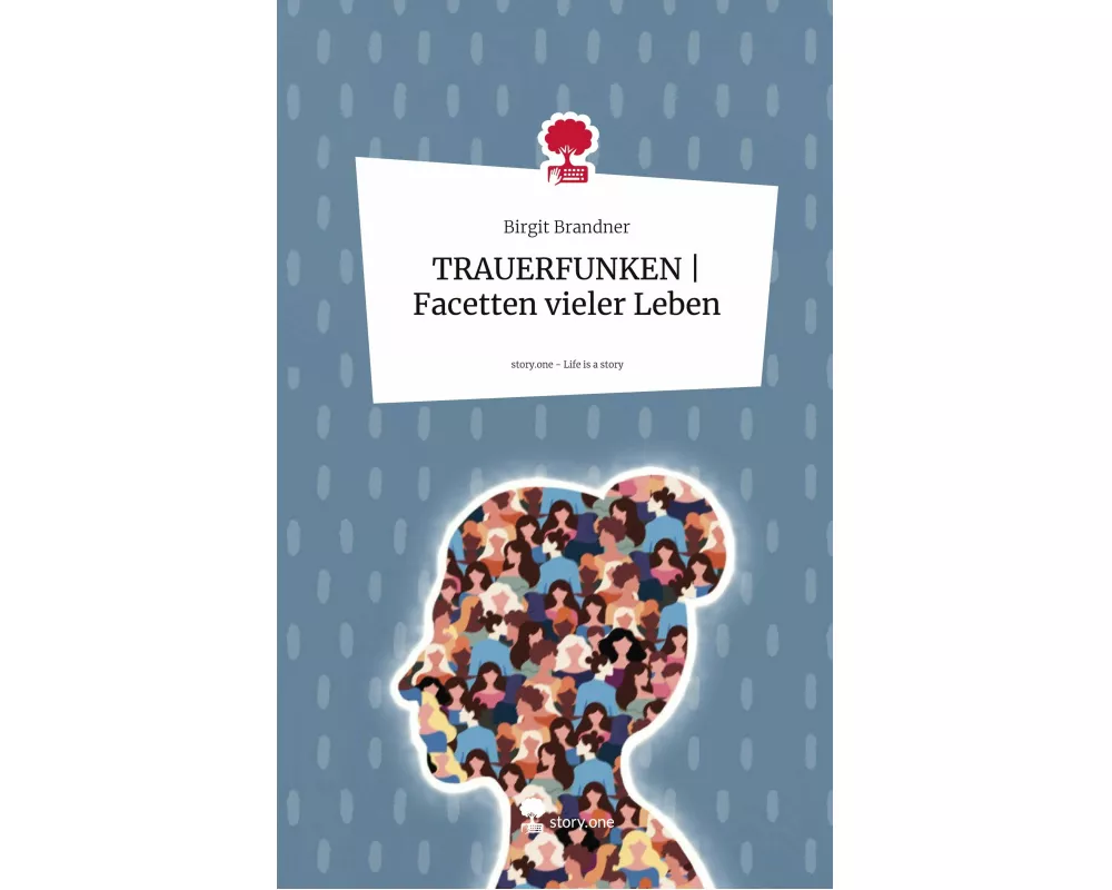 TRAUERFUNKEN | Facetten vieler Leben. Life is a Story - story.one