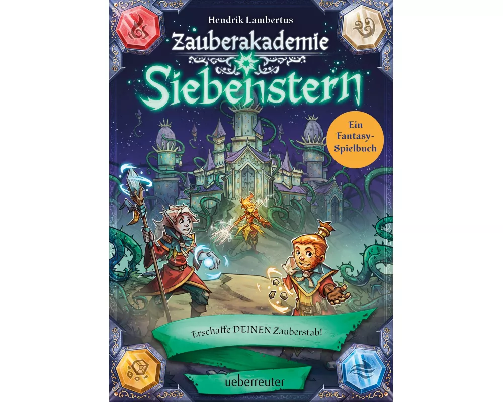 Zauberakademie Siebenstern - Erschaffe DEINEN Zauberstab! (Zauberakademie Siebenstern, Bd. 4)