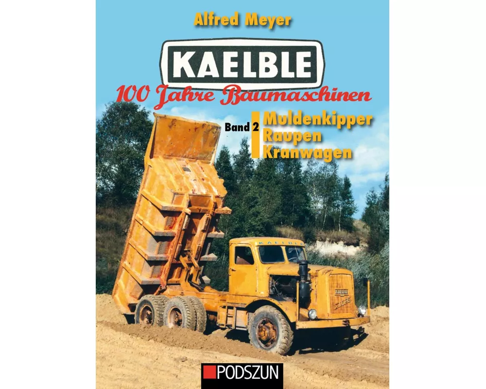 Kaelble 100 Jahre Baumaschinen Band 2