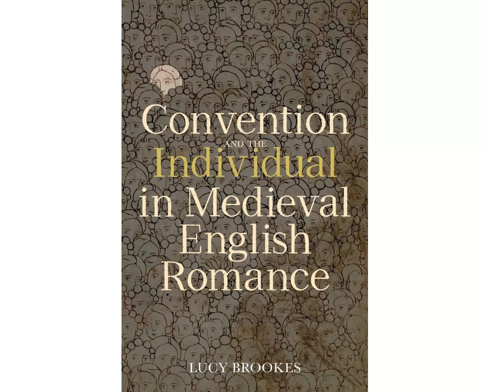Convention and the Individual in Medieval English Romance