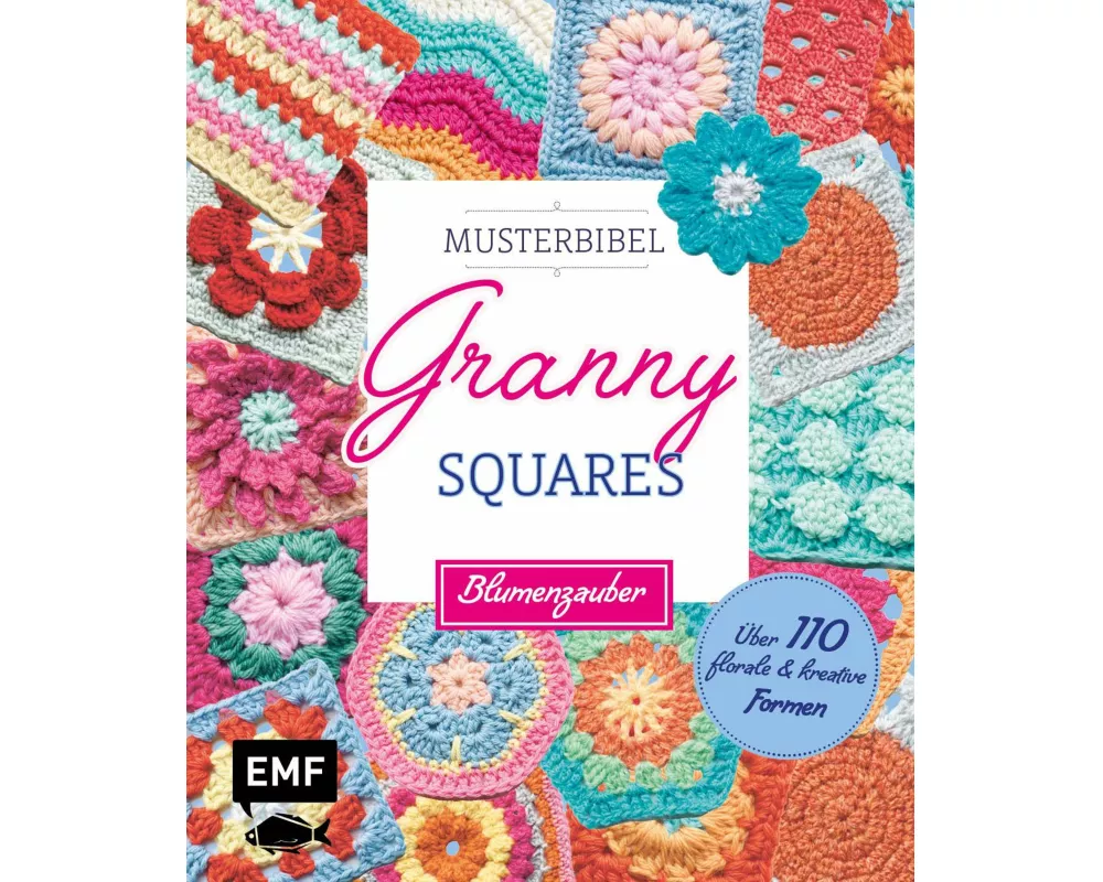 Musterbibel Granny Squares: Blumenzauber