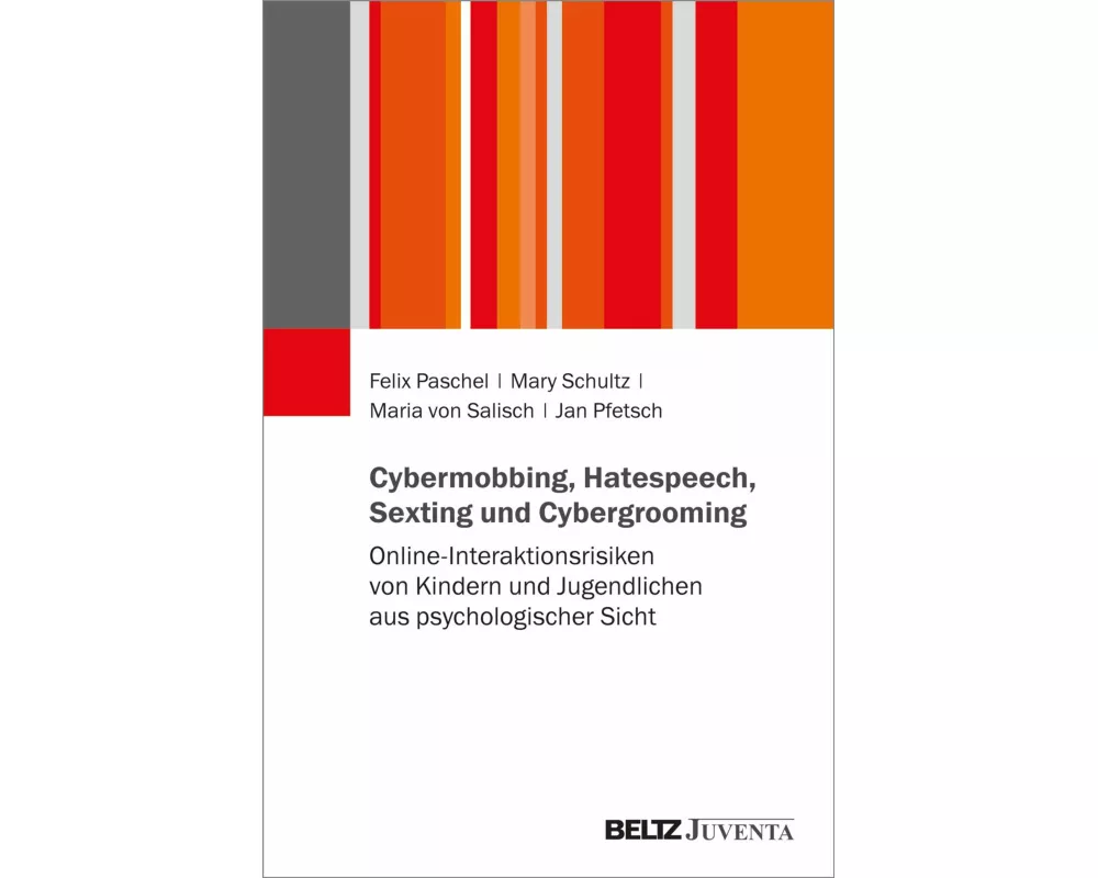 Cybermobbing, Hatespeech, Sexting und Cybergrooming