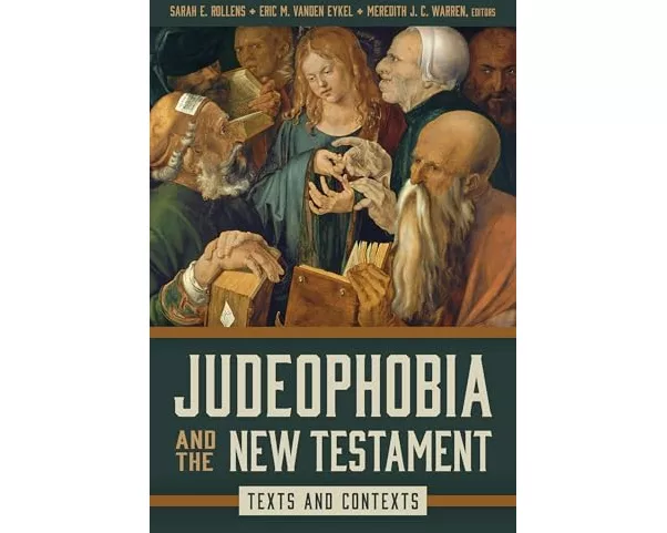 Judeophobia and the New Testament