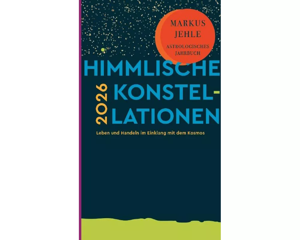 Himmlische Konstellationen 2026