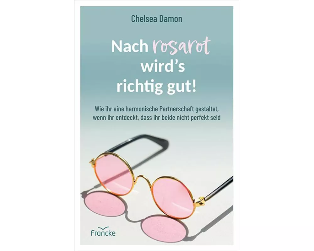 Nach rosarot wird´s richtig gut