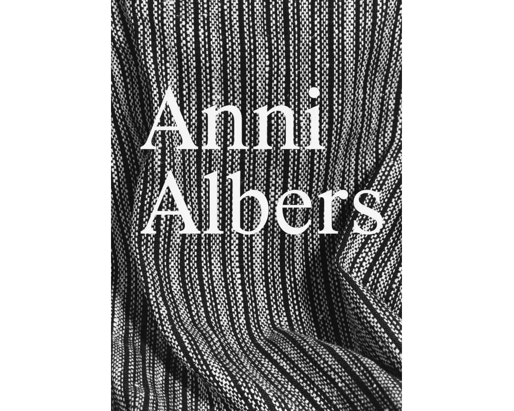 Anni Albers: Constructing Textiles