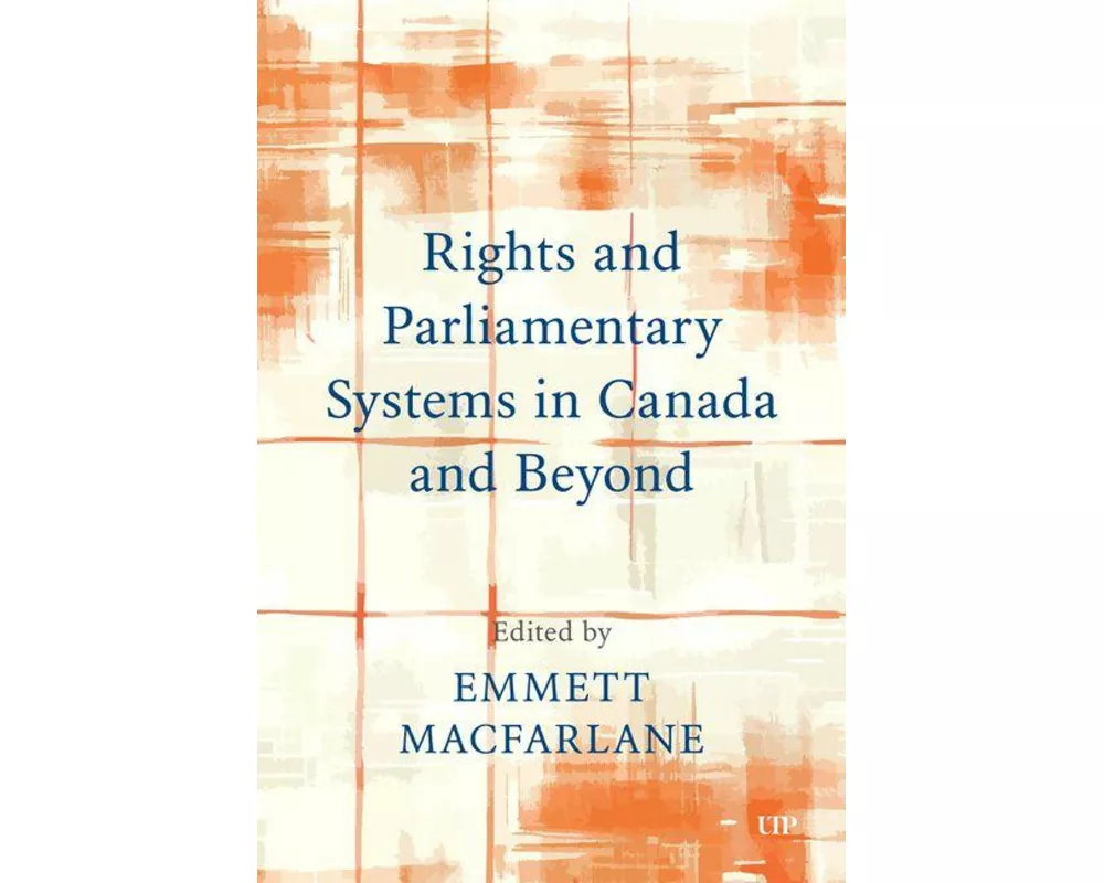 Rights and Parliamentary Systems in Canada and Beyond