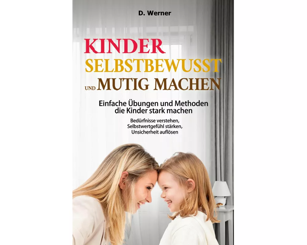 Kinder selbstbewusst und mutig machen | Einfache Übungen und Methoden die Kinder stark machen
