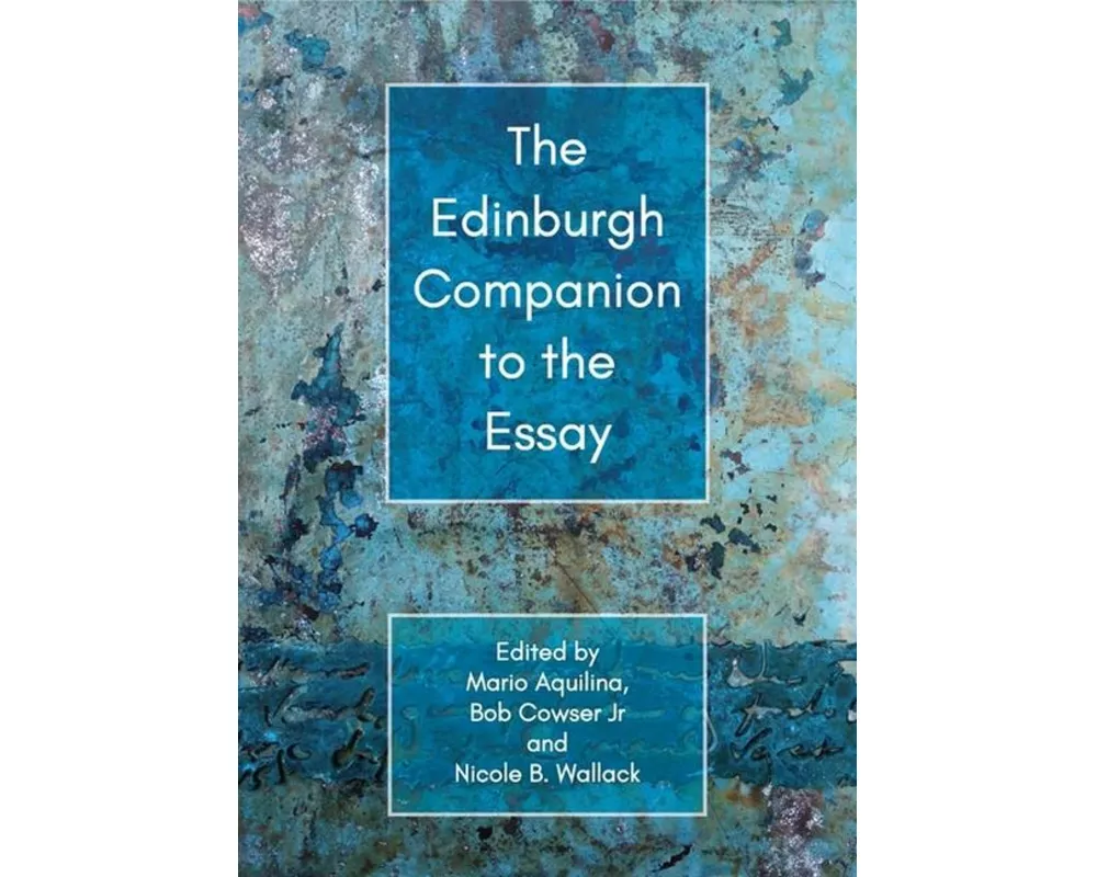 The Edinburgh Companion to the Essay