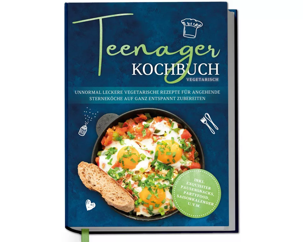 Teenager Kochbuch vegetarisch: Unnormal leckere vegetarische Rezepte für angehende Sterneköche auf ganz entspannt zubereiten - inkl. exquisiter Pausen
