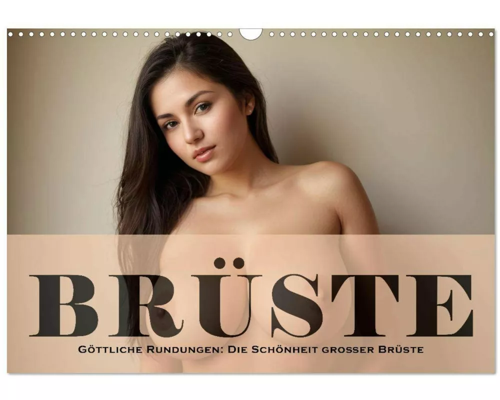 Göttliche Rundungen: Die Schönheit großer Brüste (Wandkalender 2026 DIN A3 quer), CALVENDO Monatskalender