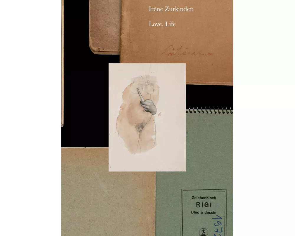 Irène Zurkinden: Love, Life