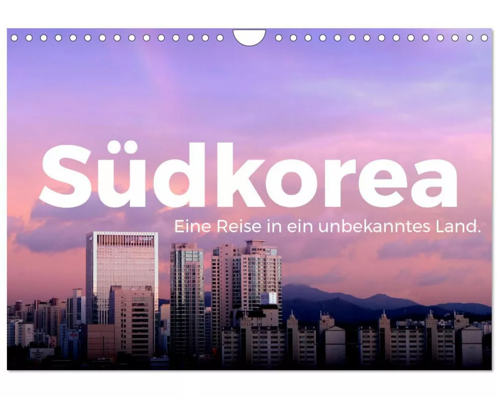 Südkorea - Eine Reise in ein unbekanntes Land. (Wandkalender 2026 DIN A4 quer), CALVENDO Monatskalender