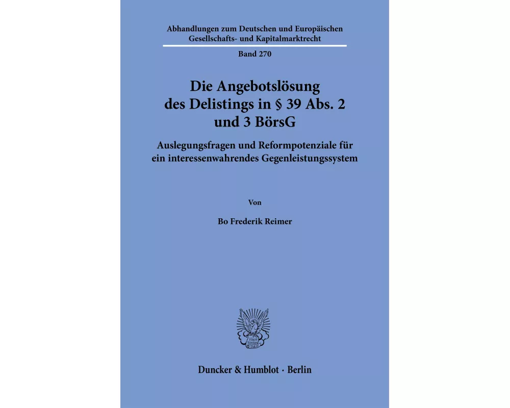Die Angebotslösung des Delistings in § 39 Abs. 2 und 3 BörsG Bd. 270