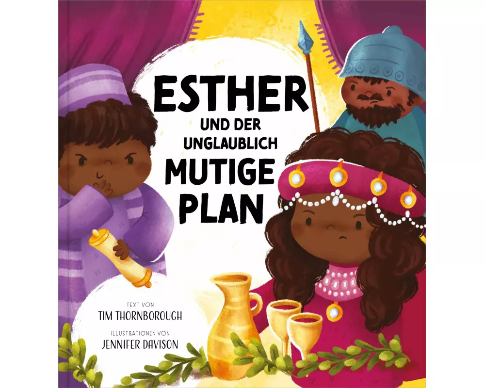 Esther und der unglaublich mutige Plan