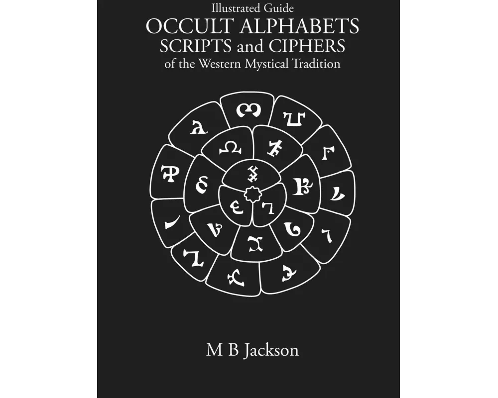 Occult Alphabets Scripts and Ciphers