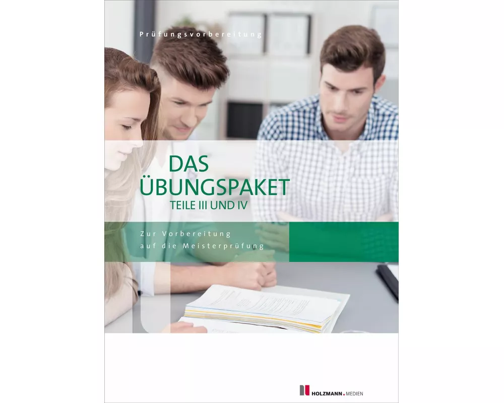 Das Übungspaket Teil III + IV