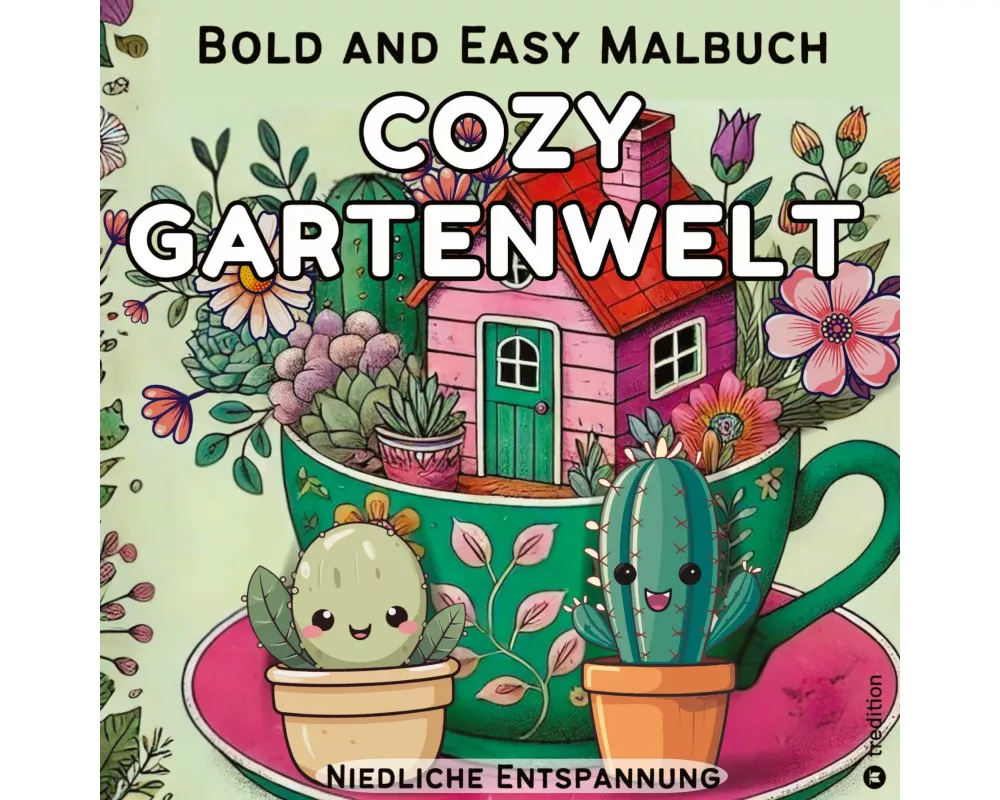 Cozy Malbuch für Erwachsene - Garten Malbuch mit Motiven aus dem Garten - Bold and Easy Cute and Comfy