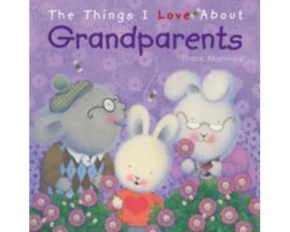 The Things I Love About Grandparents